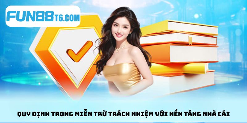 Một số điều khoản cần nắm trong chuyên mục miễn bỏ nghĩa vụ nhà cái